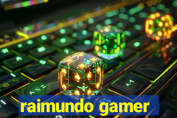 raimundo gamer